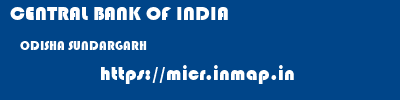 CENTRAL BANK OF INDIA  ODISHA SUNDARGARH    micr code